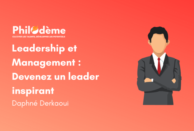 Leadership et Management Devenez un Leader Inspirant Philodème